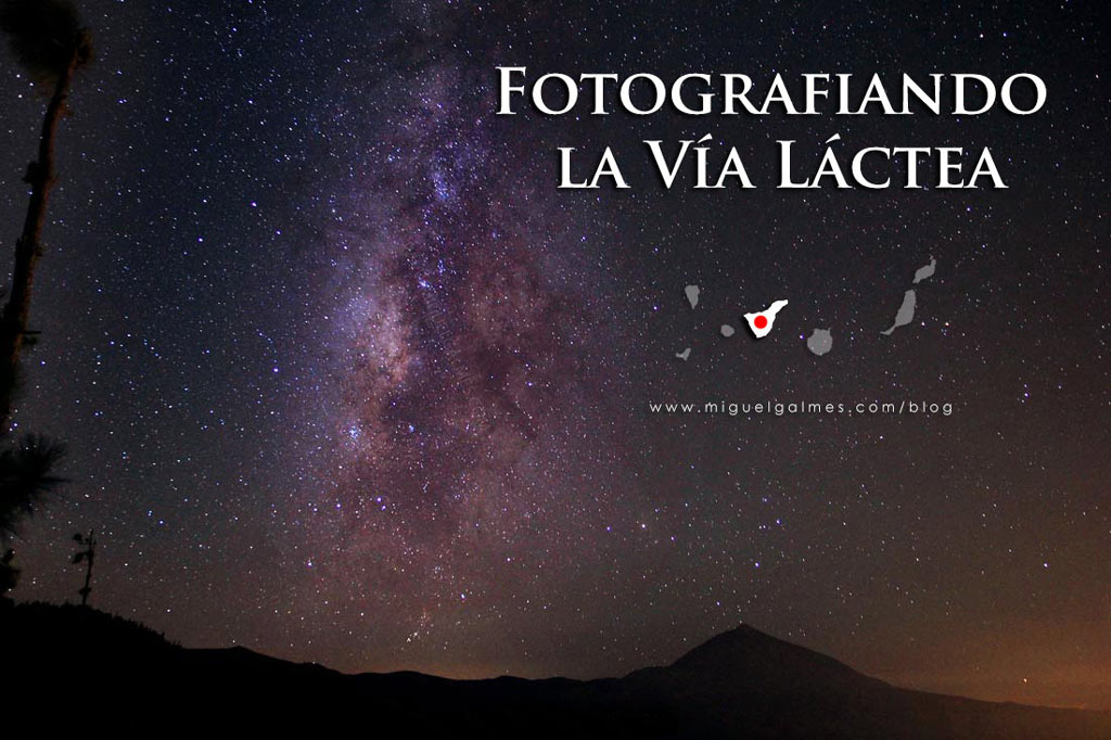 Fotografiando la Vía Láctea.
