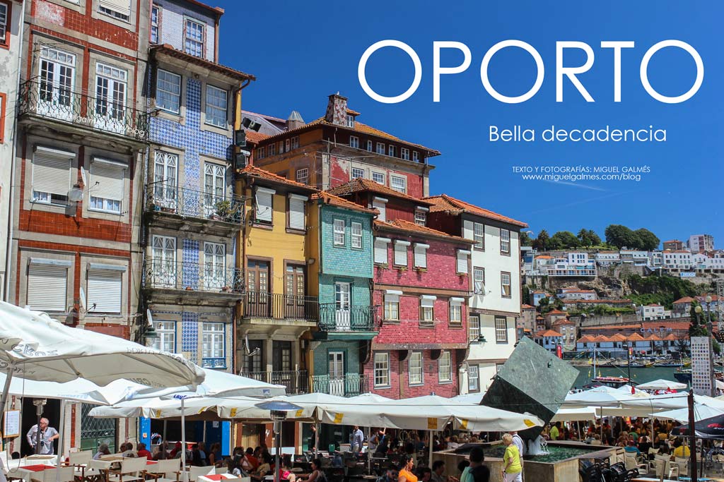 Oporto, bella decadencia.